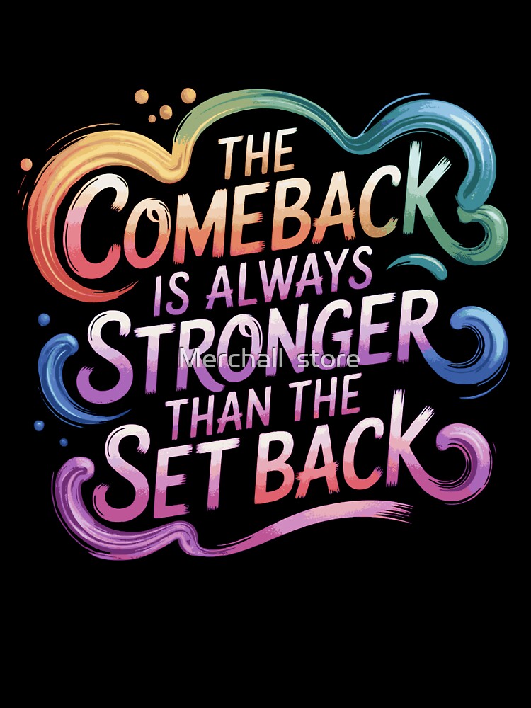 The Comeback Is Always Stronger Than The Set Back gym motivation shirt, Sublimation Design by Merchall  store