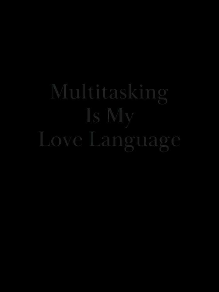 Multitasking Is My Love Language Shirt – Funny Mom Life Humor Tee by MamaSmiles