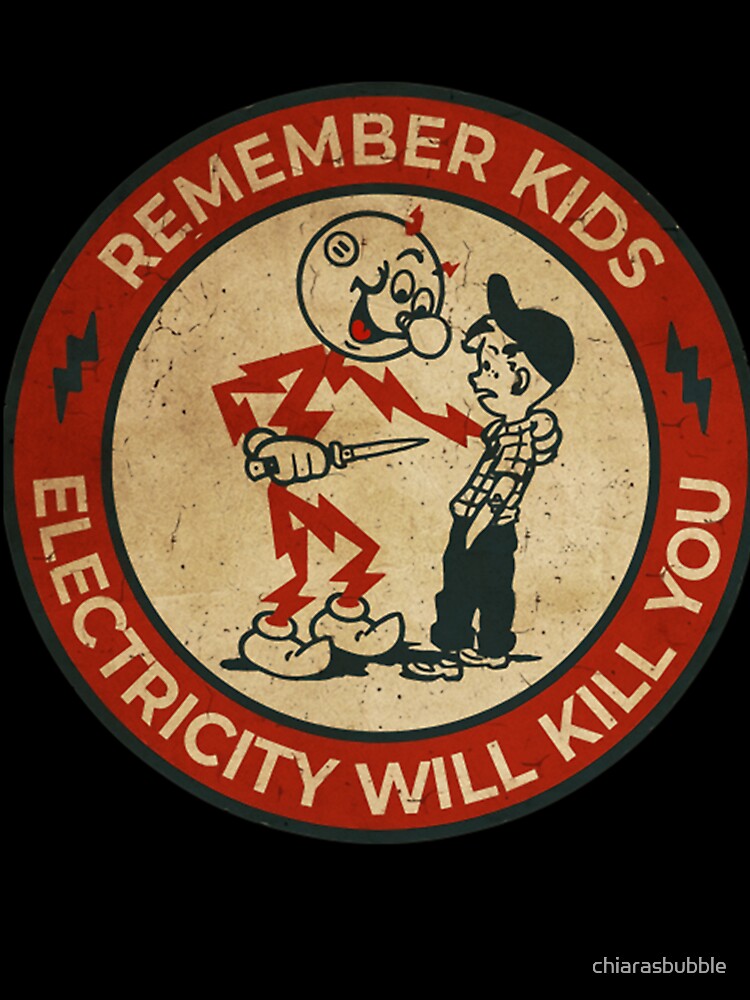 Electricity Will Kill You Kids Vintage by chiarasbubble