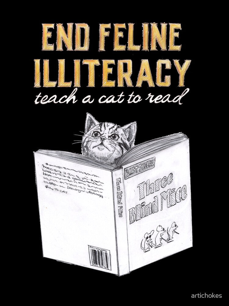 "End Feline Illiteracy. Teach a Cat to Read." by artichokes