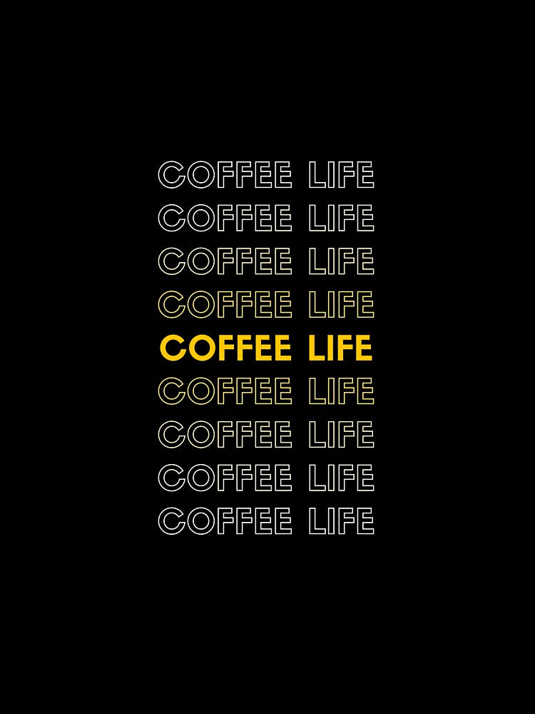 Coffee Life by E6Designs