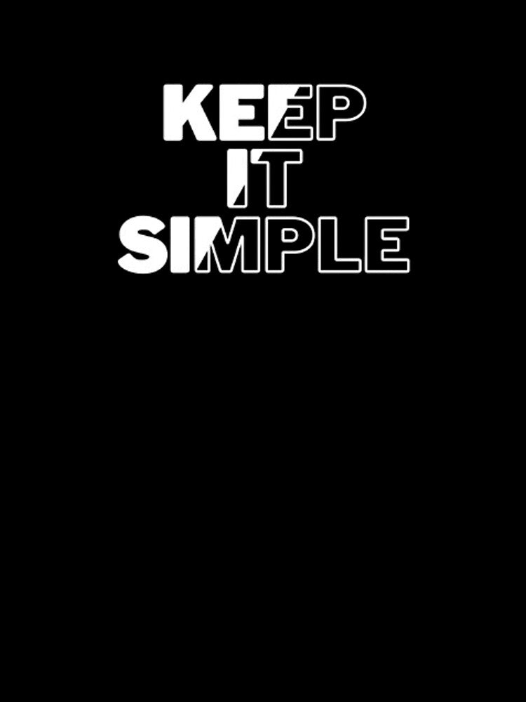Keep it Simple by Ishashop123