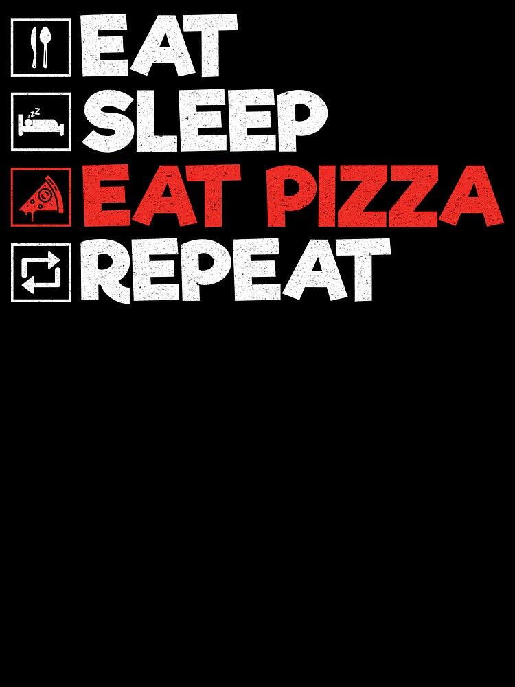 Eat Sleep Eat Pizza Repeat: Funny Pizza Lover by Adexyl