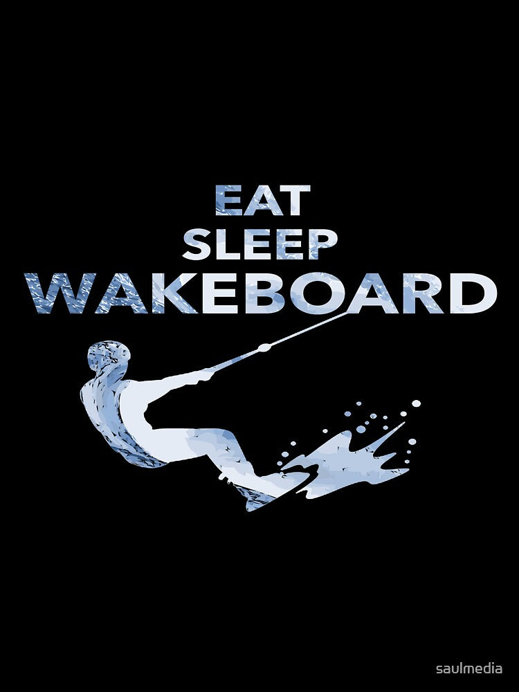 Eat Sleep Wakeboard by saulmedia
