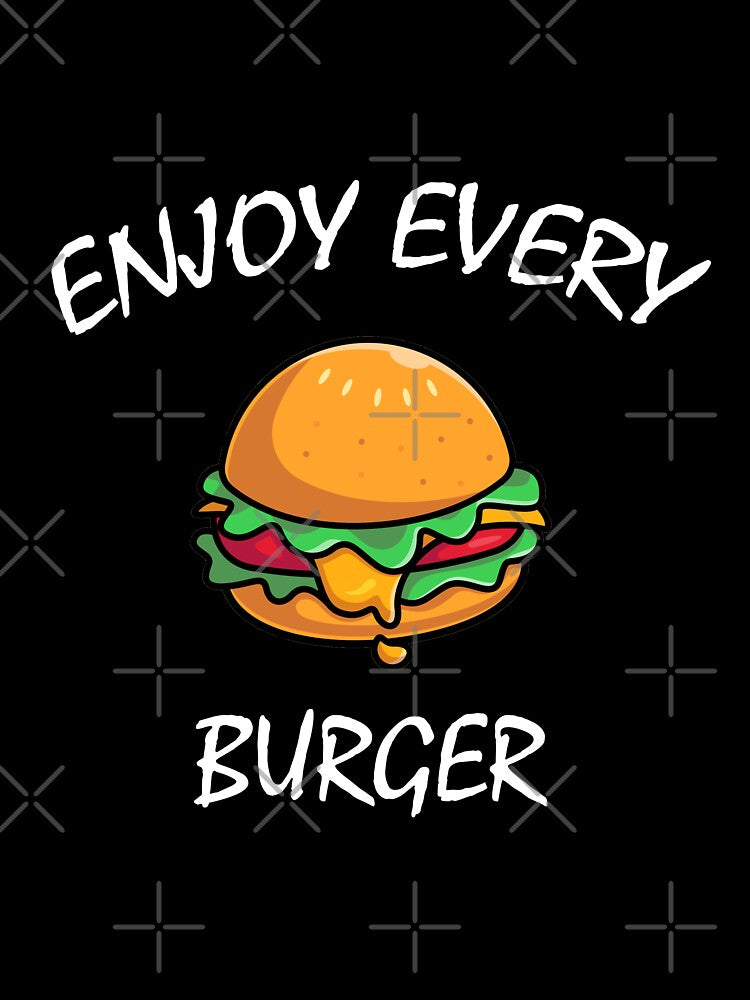 enjoy every burger by medbenCreation