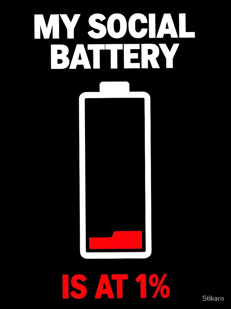 My Social Battery Is At 1% by Stikaro