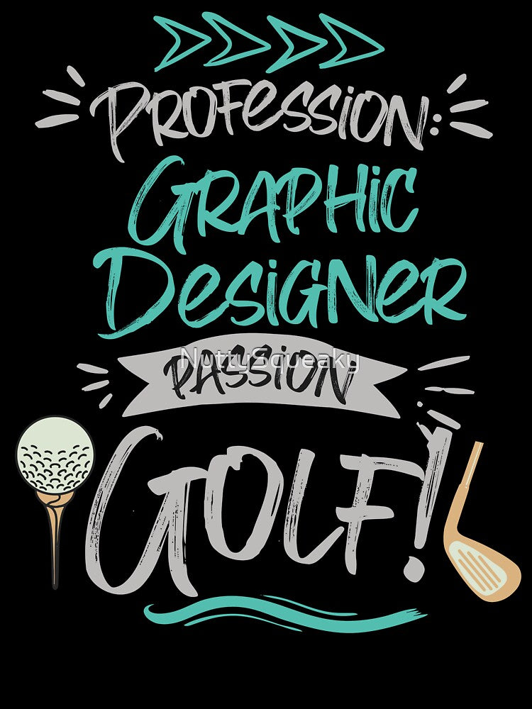 Profession: Graphic Designer, Passion: Golf by NuttySqueaky