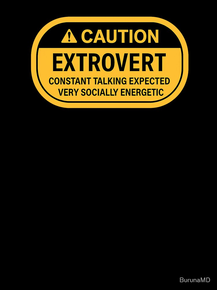 Caution! Extrovert by BurunaMD
