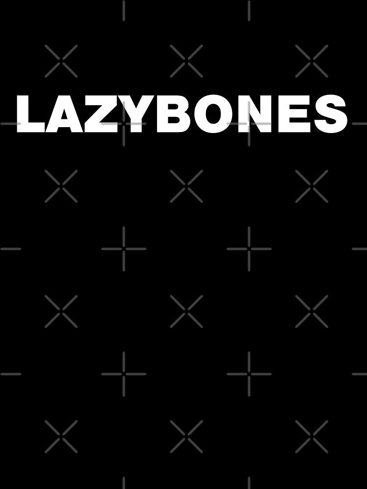 LAZYBONES by Mclickster