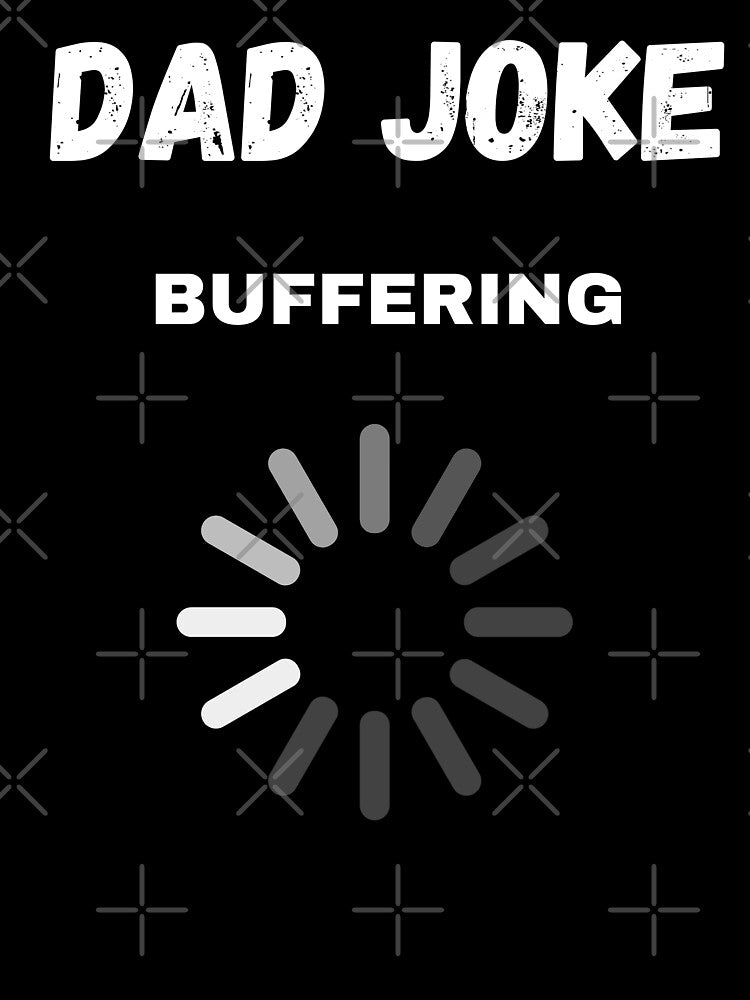 Dad Joke Buffering by Davestre