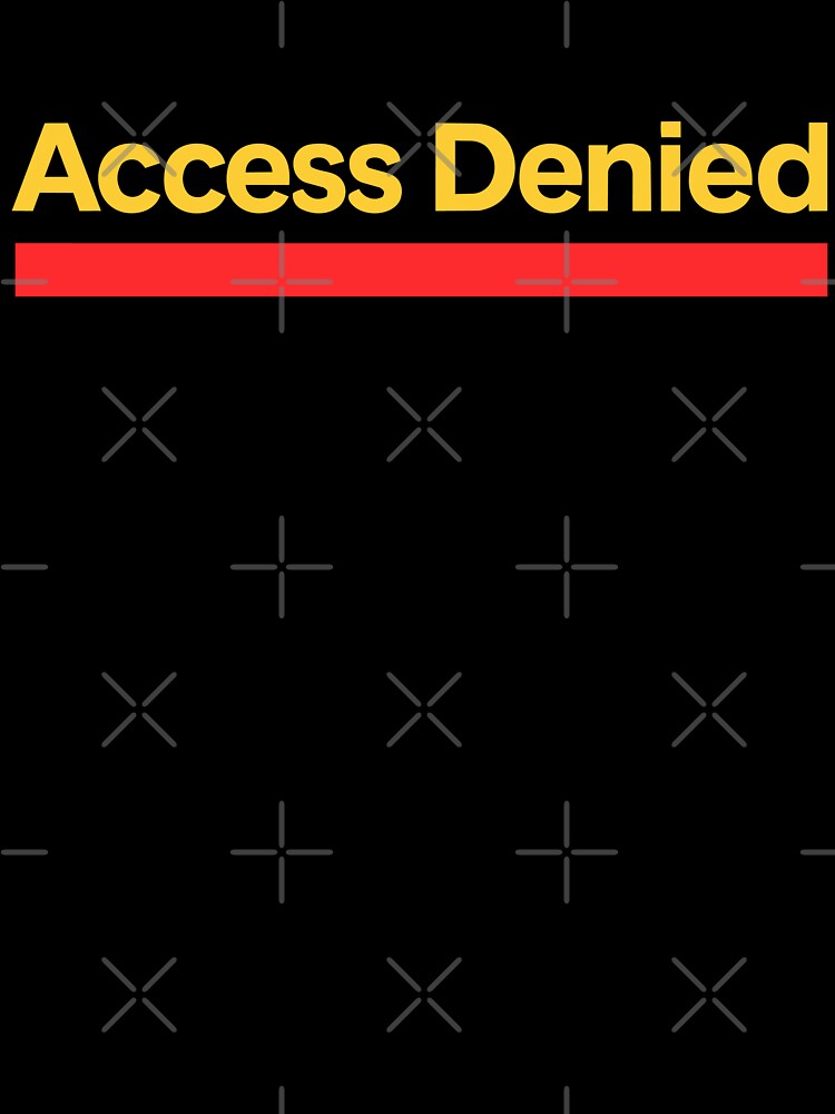 Access Denied by NSMDesignByN8