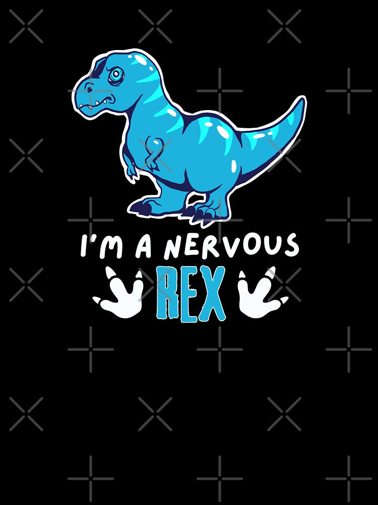 I'm A Nervous Rex by Pint-SizeDesign