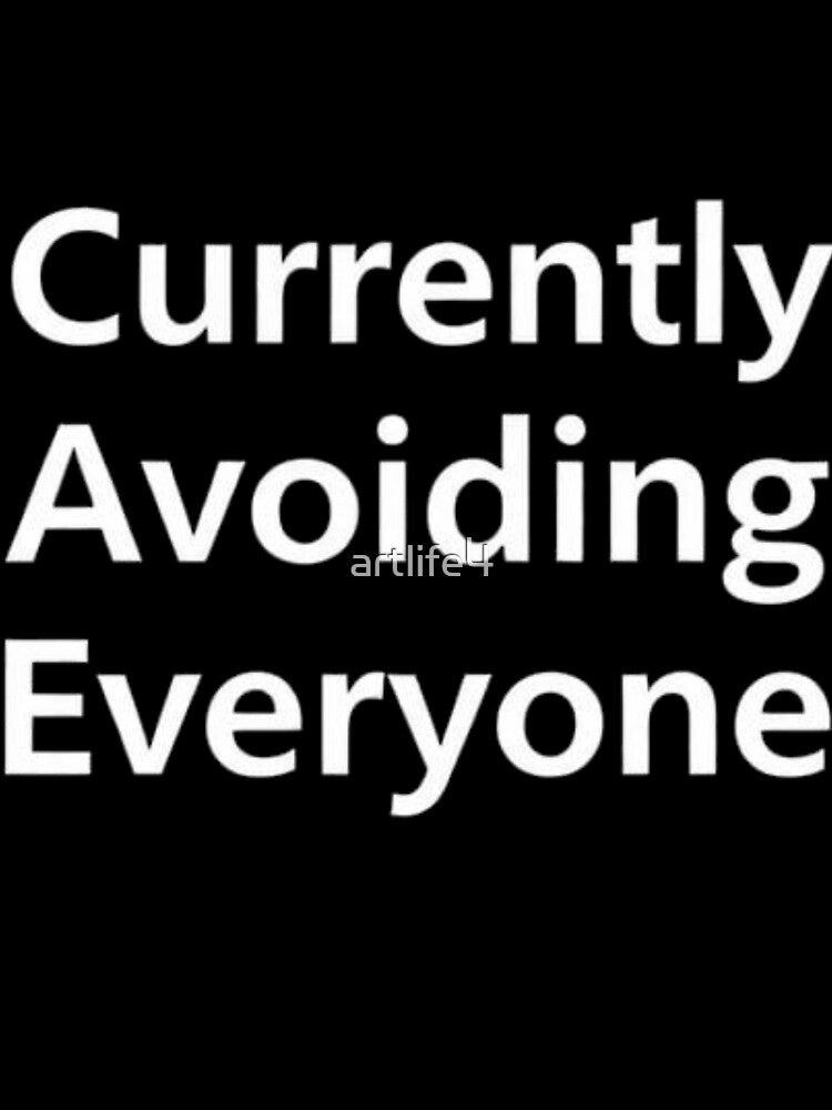 Currently Avoiding Everyone Introvert Quote Design by artlife4