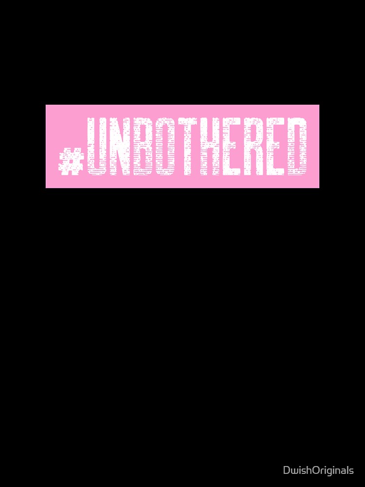#Unbothered Hashtag T-Shirt by DwishOriginals