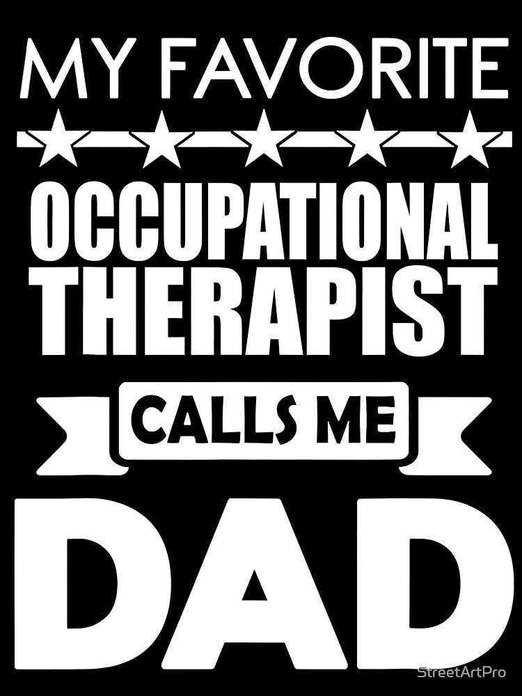 Favorite Occupational Therapist Dad fathers day Best Daddy G T-Shirt by StreetArtPro