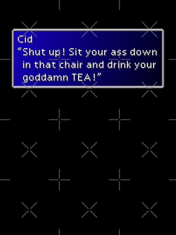 Goddamn TEA - Cid Highwind Dialogue Box by MogsterMemes