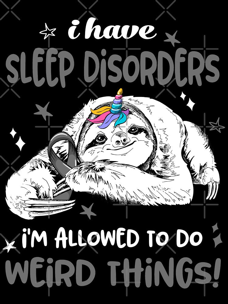 I have Sleep Disorders i'm allowed to do Weird Things by ElizabethS809