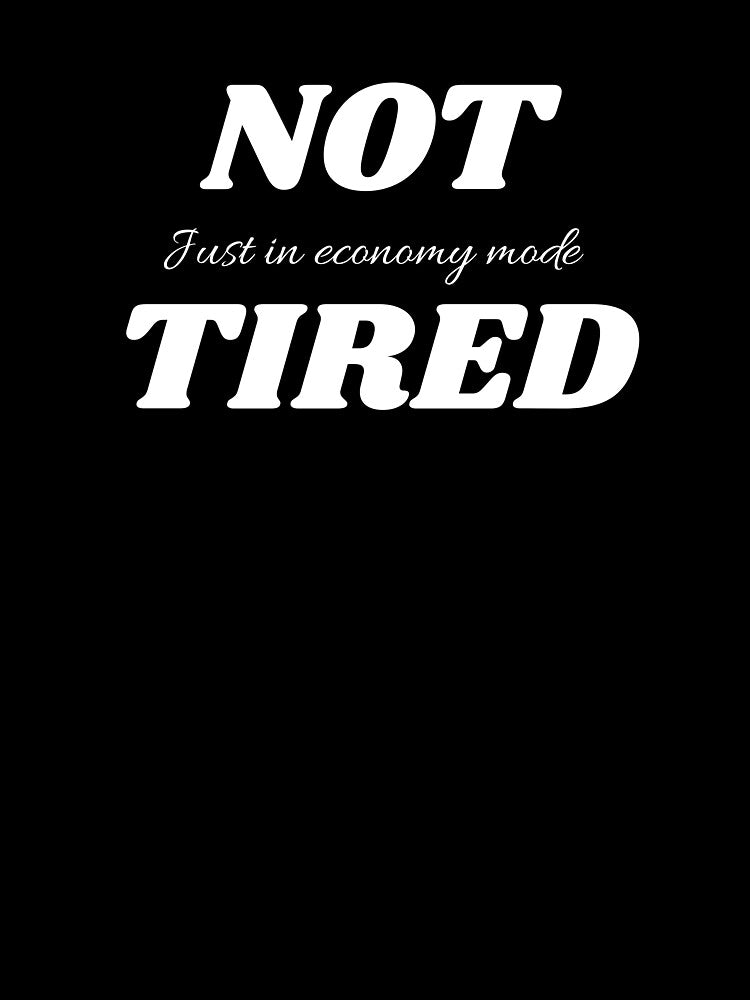Not Tired, For Those Who See More by JokeAndStyle