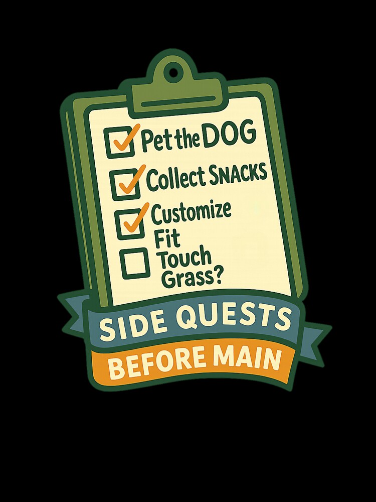 Side Quests Before Main – RPG Checklist Tee by Justonemorelvl