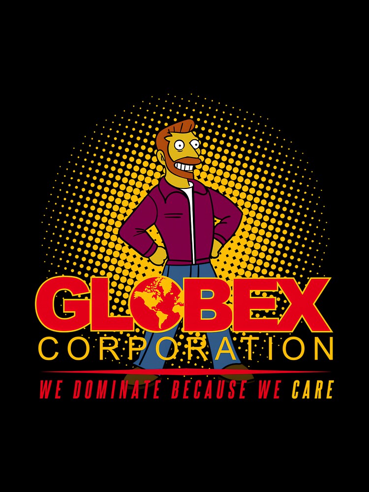 Globex Corporation - We Dominate Because we Care by ElaineZPink