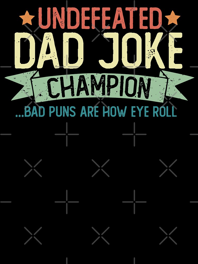 Dad Joke Champion Undefeated Bad Puns Are How Eye Roll Funny Fathers Day Pun Gift Humor Saying vintage style by alenaz