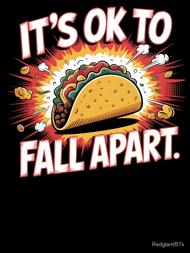 It's Ok to Fall Apart Taco – Mental Health Taco Lover Sticker Design by Redgiant87x