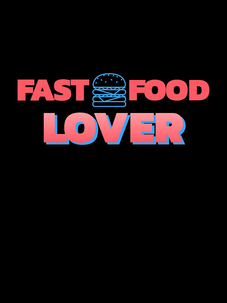 Fast Food Lover by dope stuff