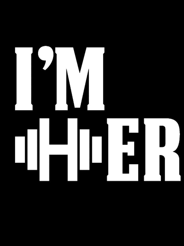 “I'm Her” Essential Fitness T- Shirt | Redbubble by CoachEkong