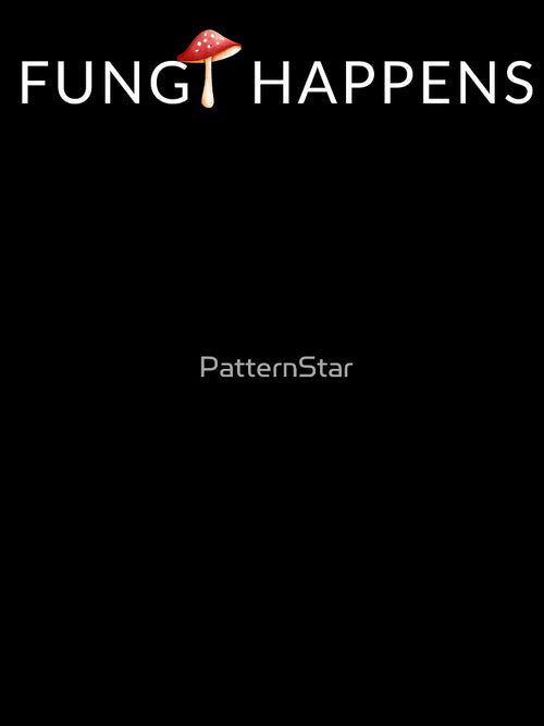 " Fungi Happens " Funny Forager T-Shirt – Mushroom Hunting Humor by PatternStar