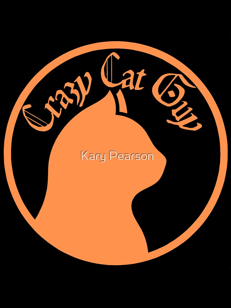 Crazy Cat Guy by Kary Pearson