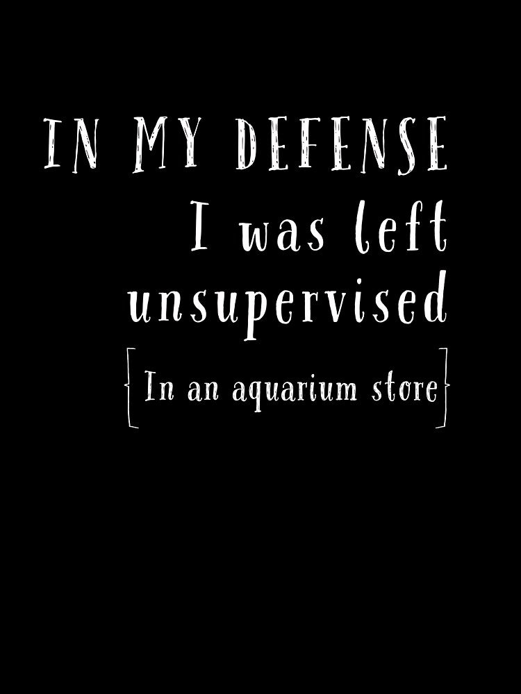 Left Unsupervised in a Fish Store by YellowHouseTee