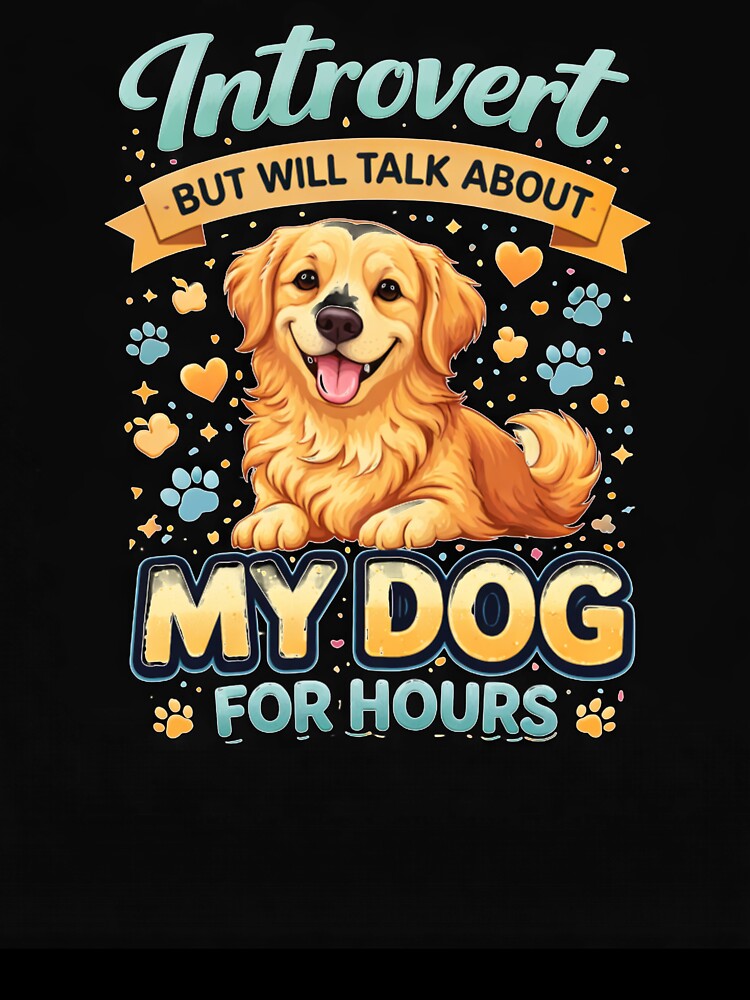 Funny Golden Retriever Dog Lover Shirt Introvert Dog Meme Cute Pet Owner Gift by PoojaArtLab