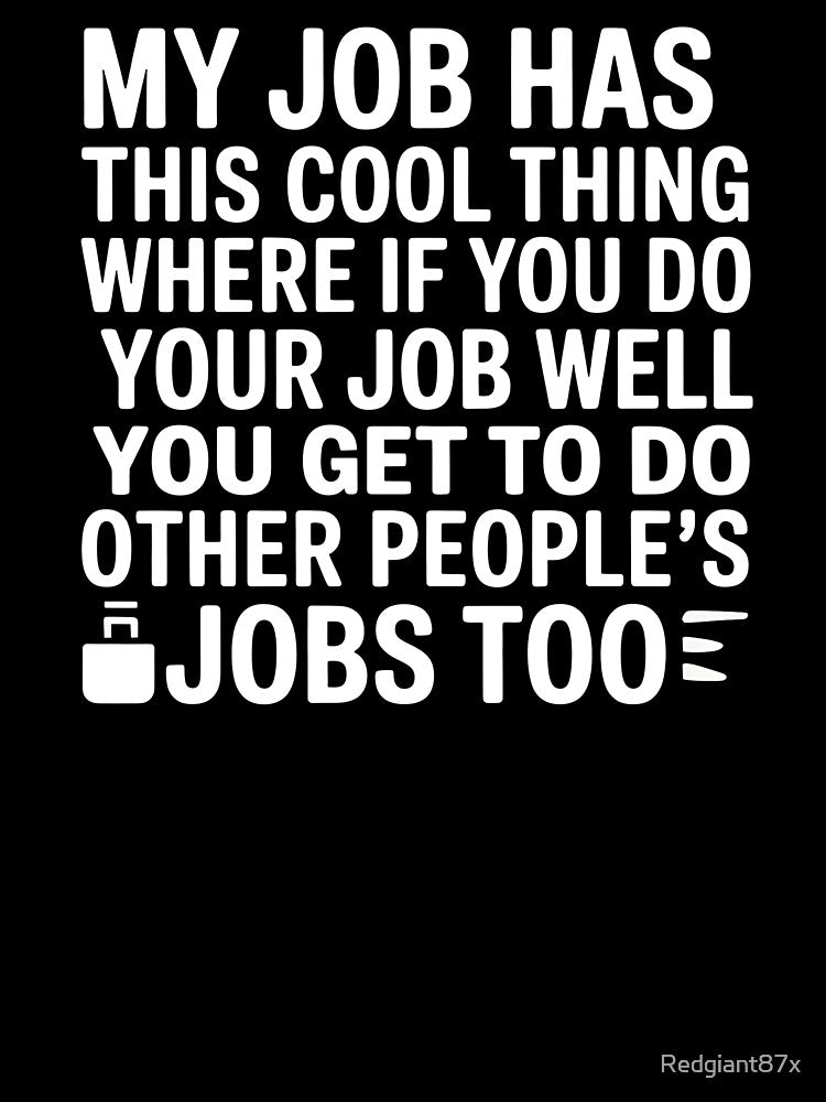 My Job Has This Cool Thing – Funny Office Humor Coworker Quote by Redgiant87x