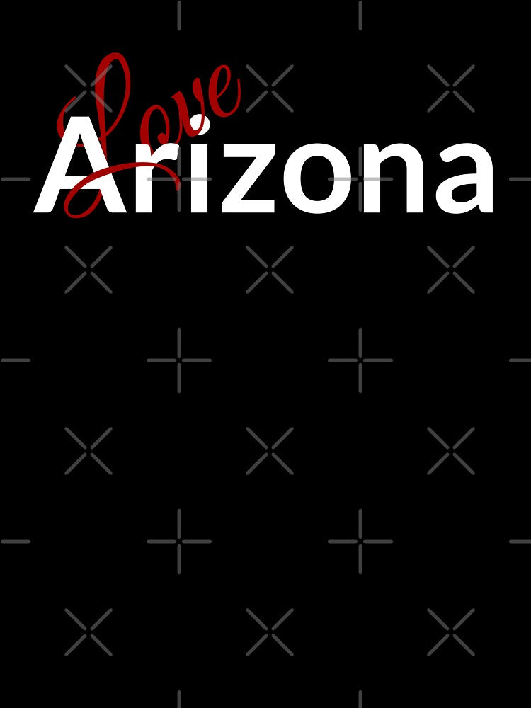 Love Arizona, Love AZ by Lazy Dad Creations