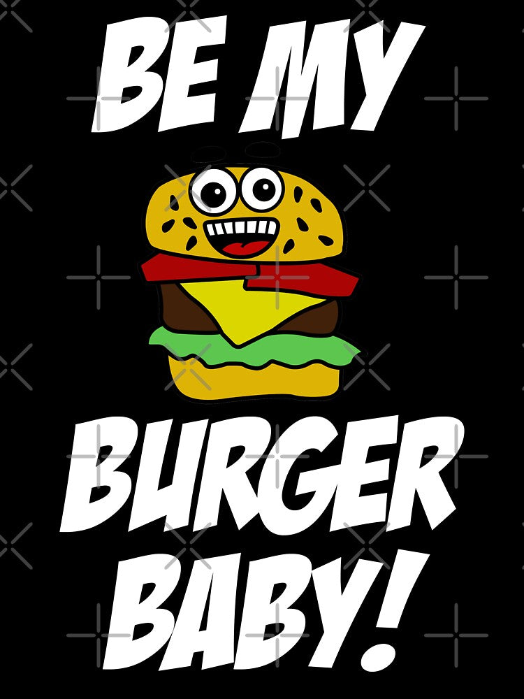 Be My Burger Baby by RandjaDesign