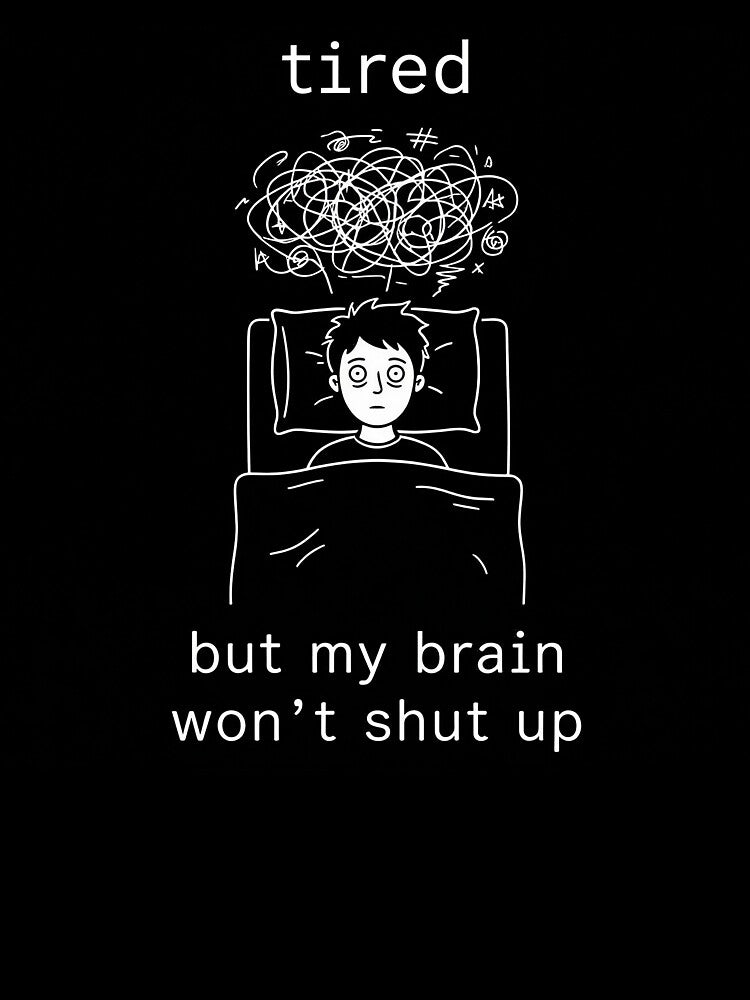 Tired But My Brain Won’t Shut Up Overthinking Dark Humor by apex.vibe