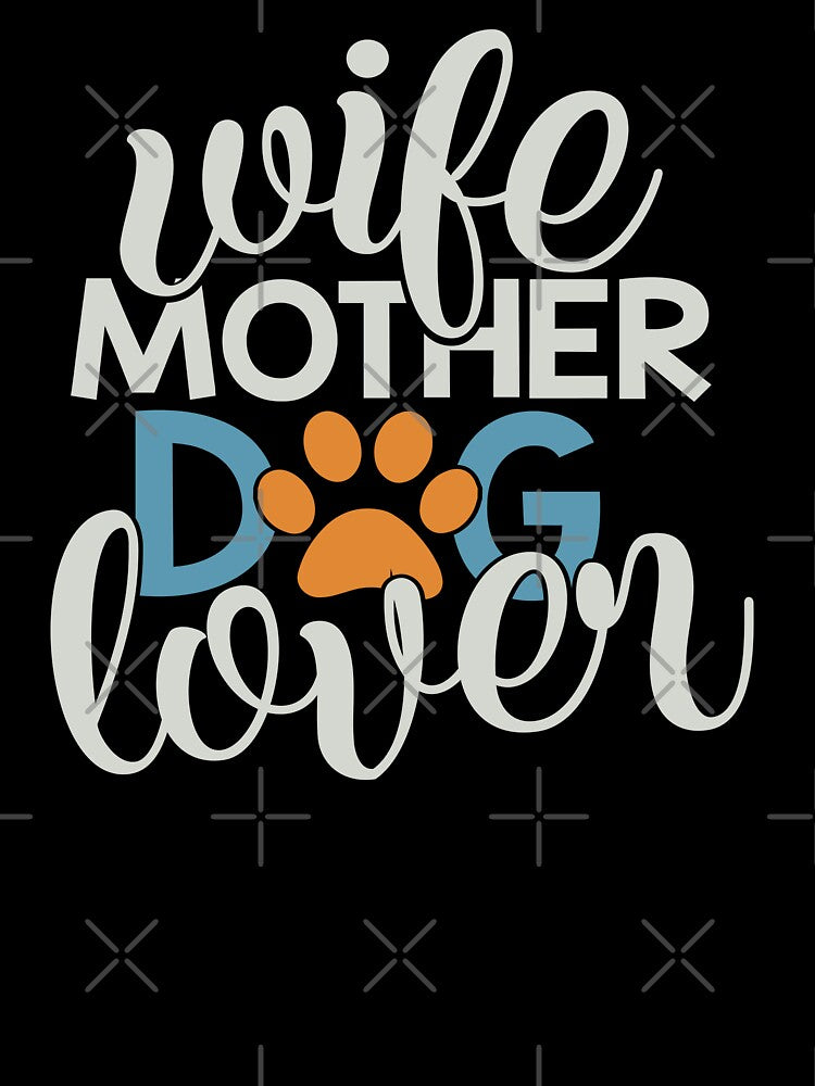 Wife Mother Dog Lover by FOX1999-Design