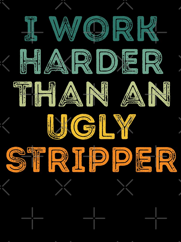 Vintage Offensive adult humor I Work Harder Gift Funny by pretty4u