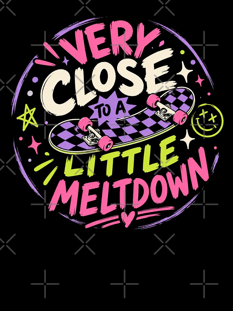 Very Close To A Little Meltdown by PamLeeDesign