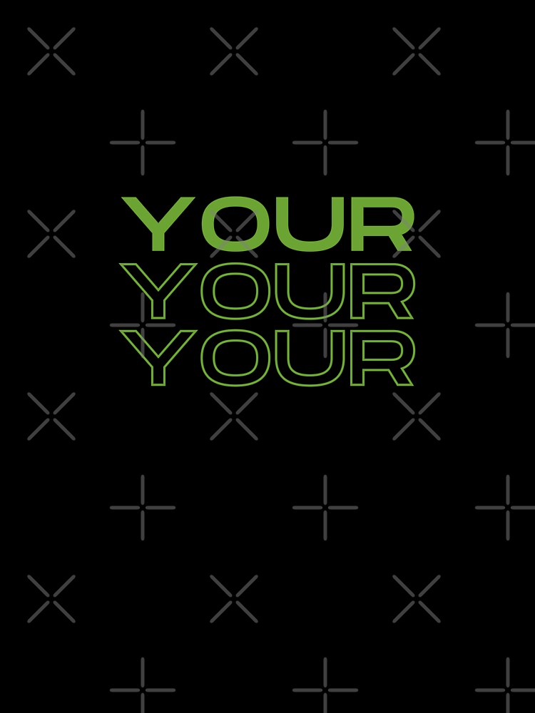 Great YOUR by PHAMARTIST