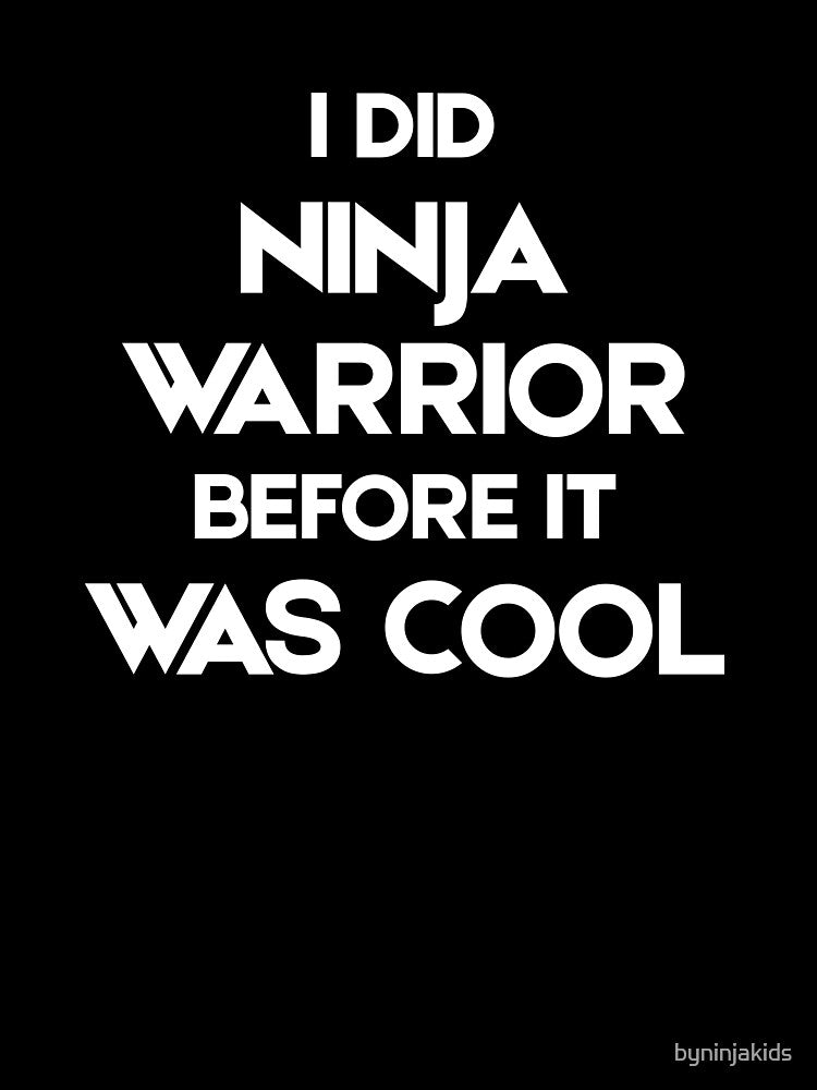 I Did Ninja Warrior Before It Was Cool by byninjakids