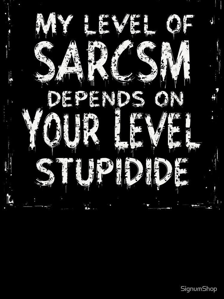SARCASM SAYINGS by SignumShop