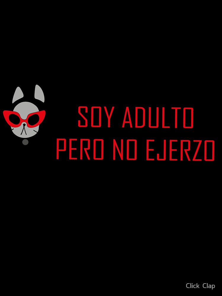 Soy adulto pero no ejerzo by Click  Clap
