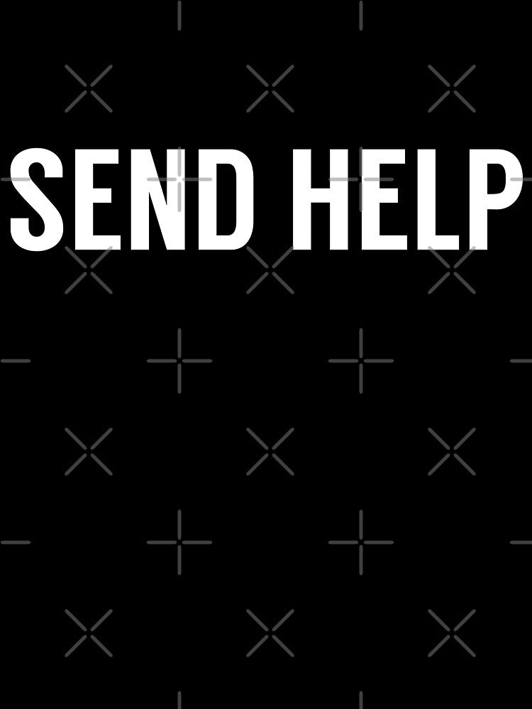 Send Help Typography by tinyteacups