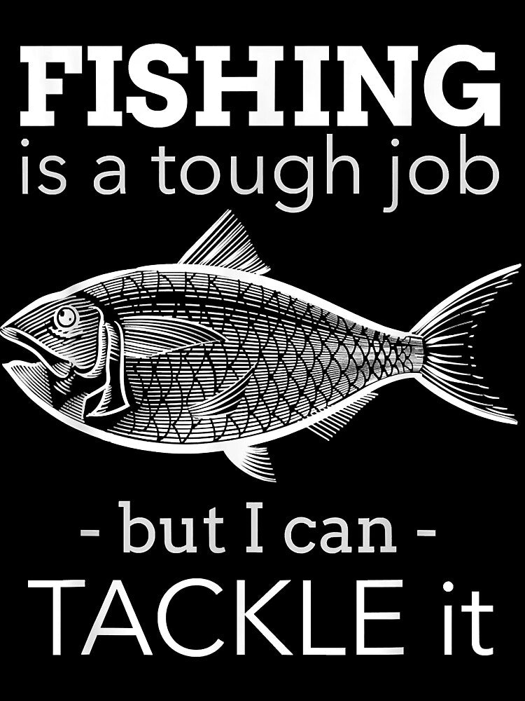 Funny Fish Fisherman Pun Fishing Is A Tough Job Saying by SherryMcbride
