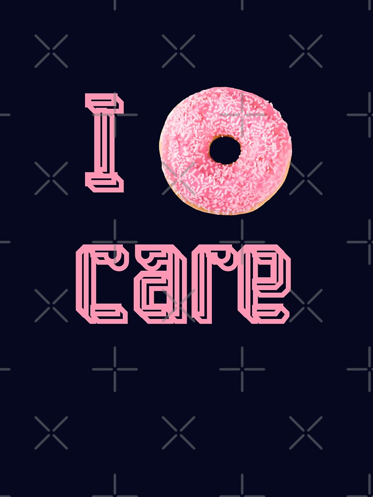 I donut care realy by sammanstore
