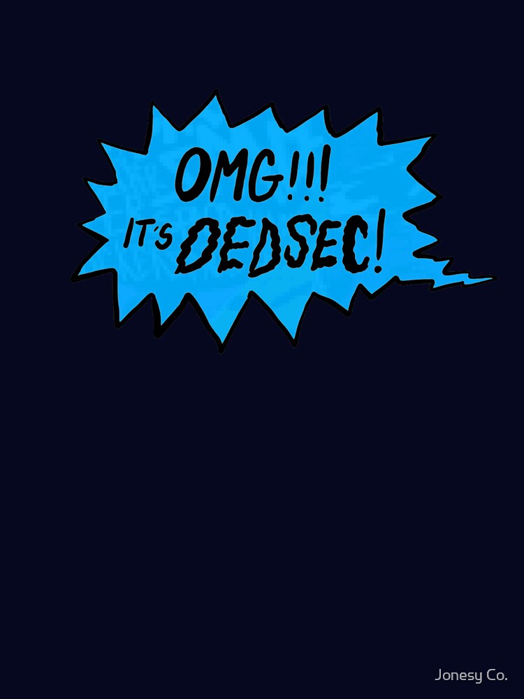 OMG It's DEDSEC! by Jonesy Co.