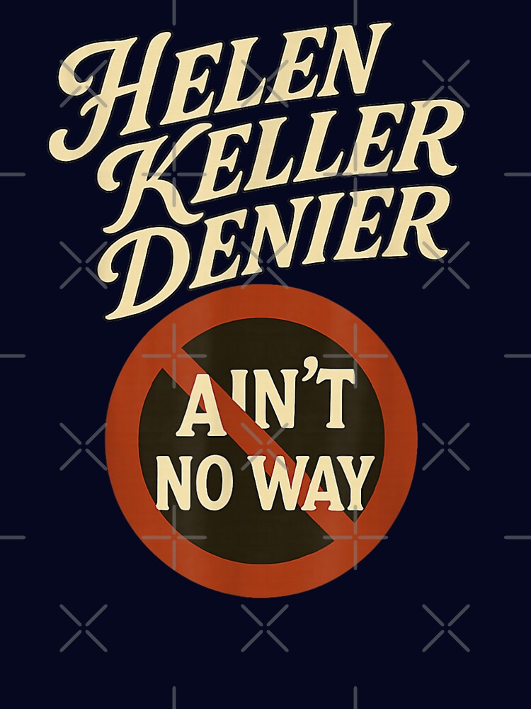 Helen Keller Denier by designerDop