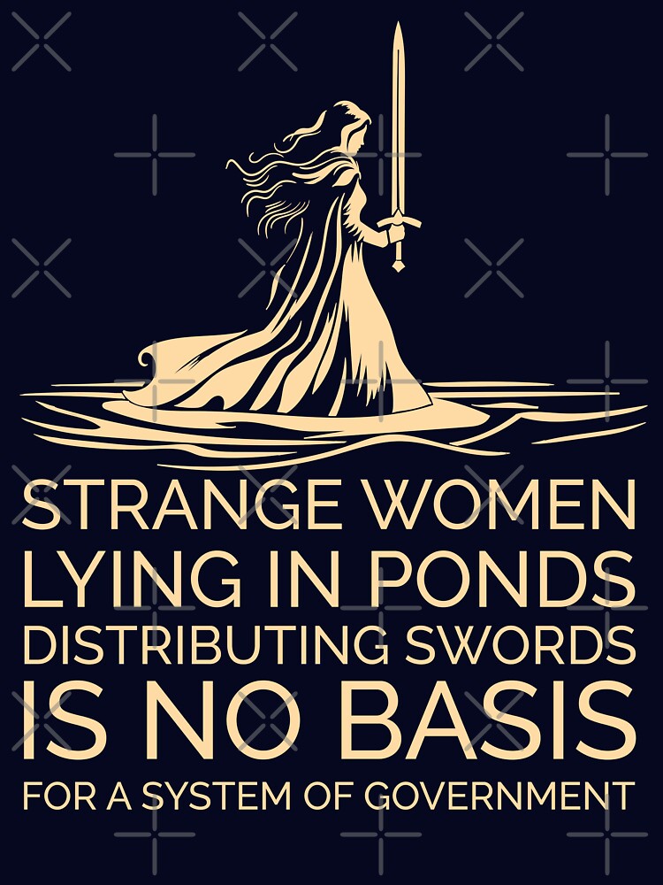 Strange Women Distributing Swords is No Basis for a Government by McPod