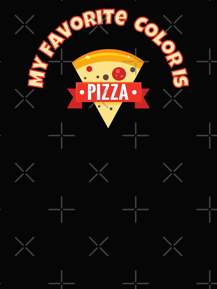 My Favorite Color Is Pizza by GleamingGiant